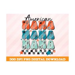america mama png, america designs , 4th of july png, 4th july sublimation png, patriotic png, usa png, sublimation desig