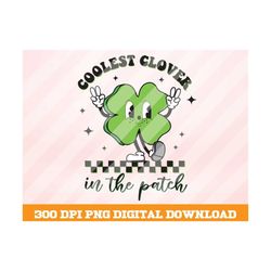 Coolest Clover in the patch Png, Trending png, Shamrock png, St Patrick's Day png, Lucky Clover Png, Retro Lucky Png, Su