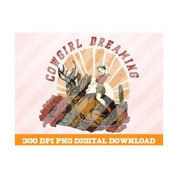 cowgirl dreaming png, western png, cowgirl png, retro western png, western design png,western cowgirl png, sublimation d