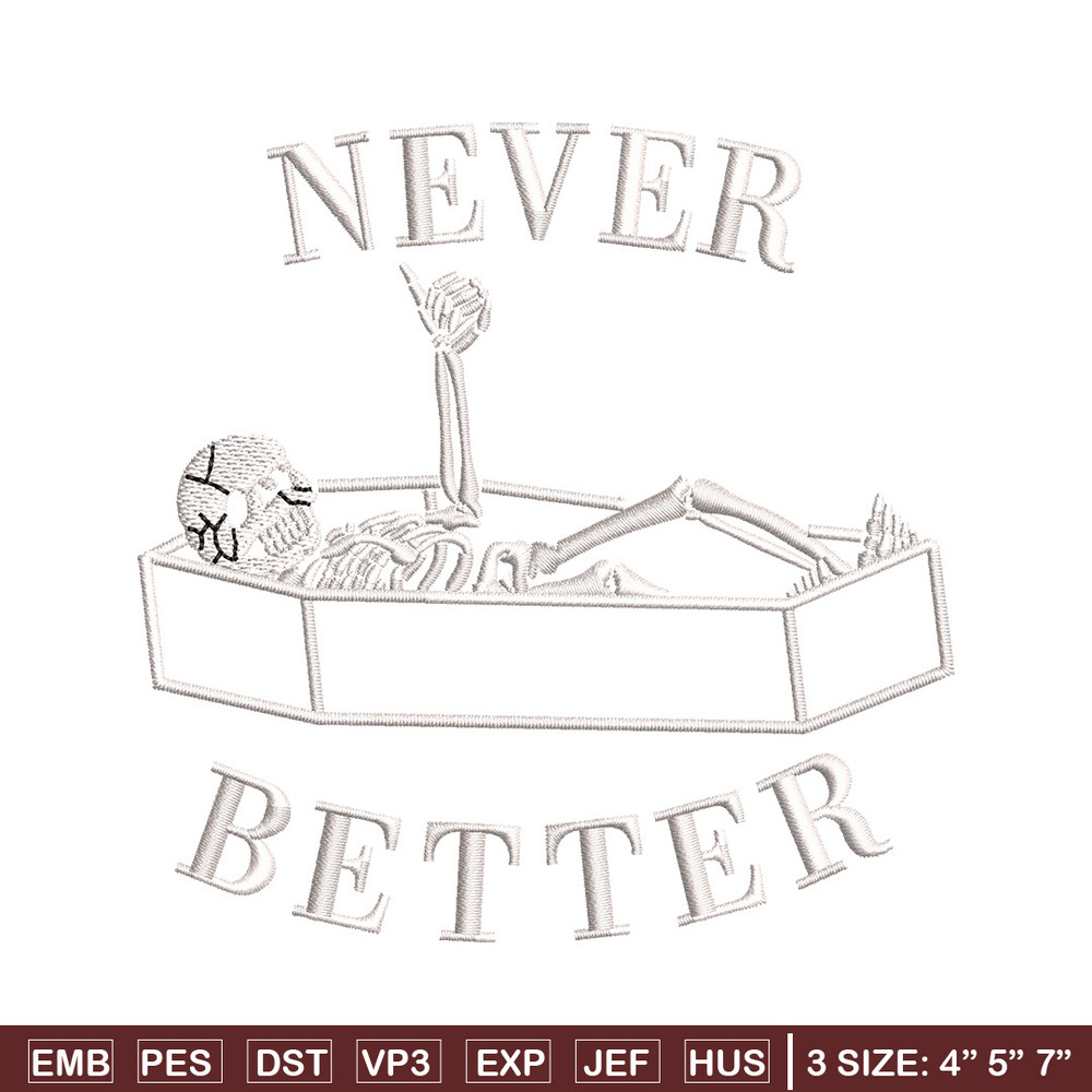 Never better embroidery design, Skeleton embroidery, Emb design, Embroidery shirt, Embroidery file, Digital download.jpg