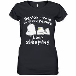 snoopy never give up on your dreams keep sleeping women&039s v-neck t-shirt