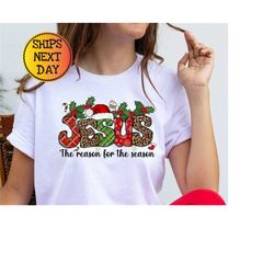jesus is the reason for the season shirt, christmas christian gift, christmas jesus quotes, religious christian christma