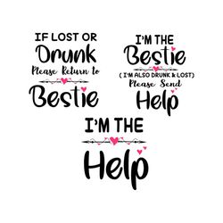 if lost or drunk please return to bestie bundle svg, drinking svg, im the bestie svg, im also drunk and lost please send
