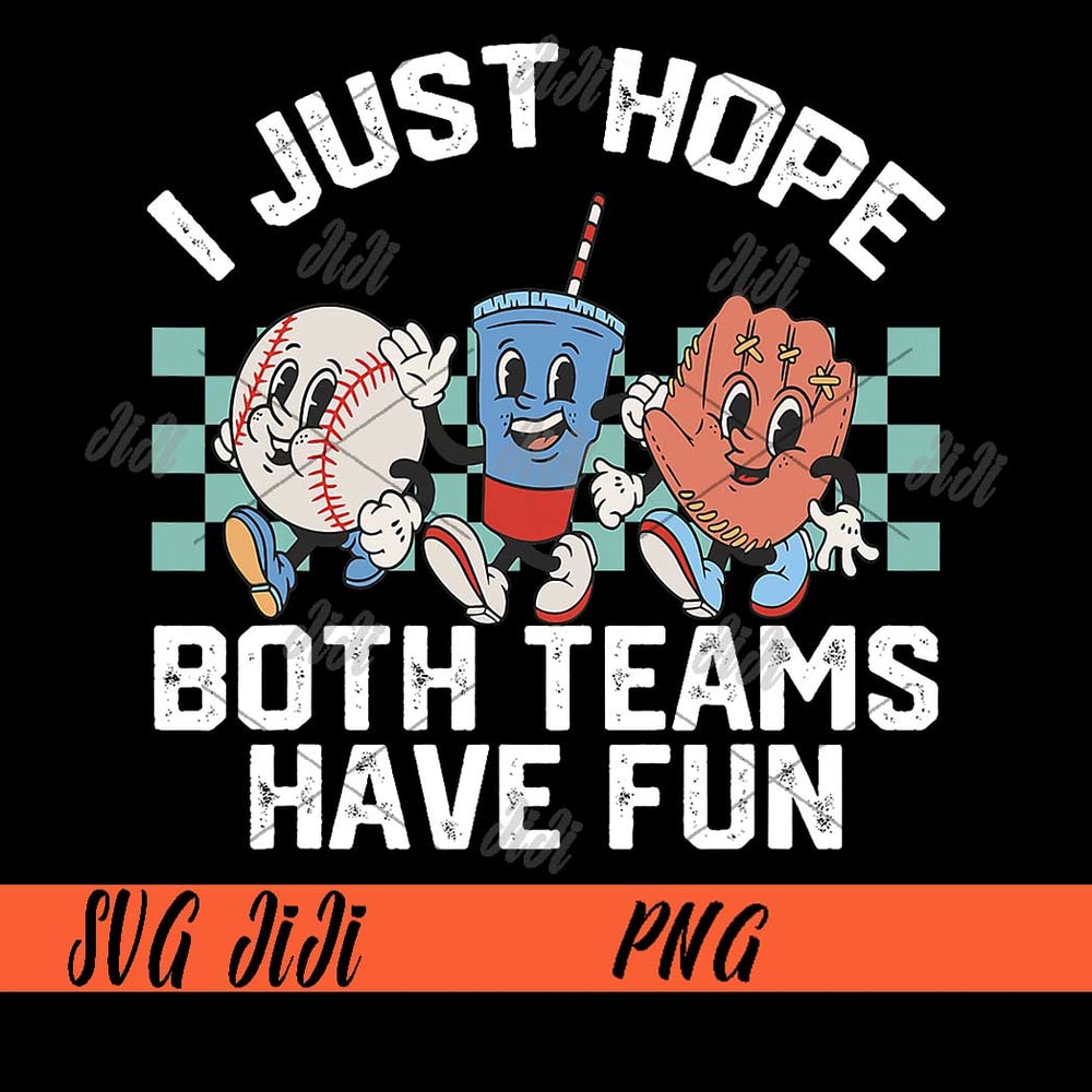 I-Just-Hope-Both-Teams-Have-Fun-PNG,---Baseball-PNG,-Retro-Baseball-PNG.jpg