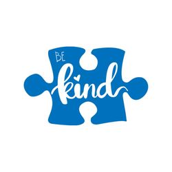 be kind autism svg, autism svg, blue puzzle svg, be kind svg, awareness day svg, colored puzzle svg, autism puzzle svg,