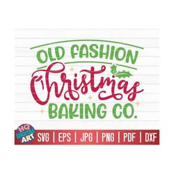 old fashion christmas baking co. svg / christmas baking quote svg / cricut / silhouette studio / cut file / clipart | pr