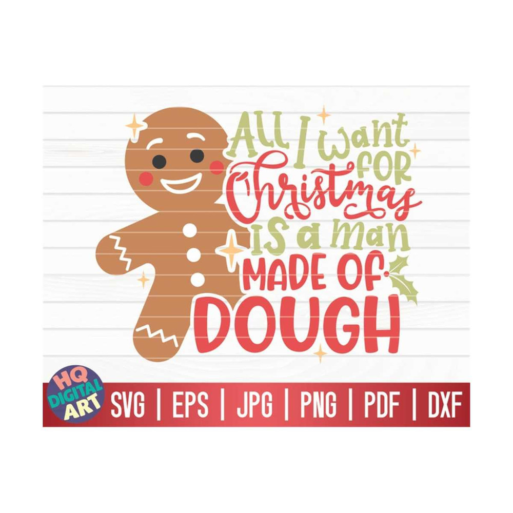MR-1010202314366-all-i-want-for-christmas-is-a-man-made-of-dough-svg-funny-image-1.jpg