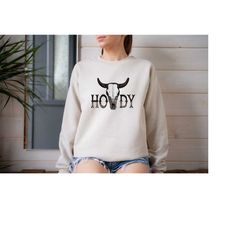 western howdy sweatshirt, bull skull sweater, cowboy sweatshirt, graphic western tee, country shirt, country girl sweate