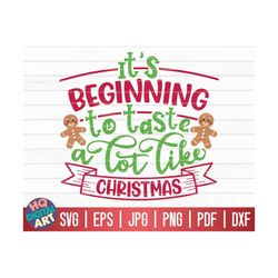 it's beginning to taste a lot like christmas svg / christmas baking quote svg / cricut / silhouette studio / cut file /