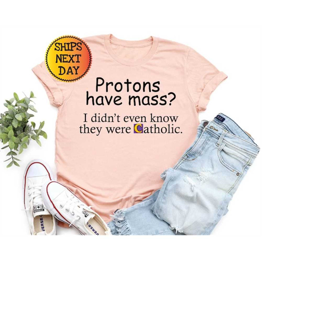MR-10102023143916-protons-have-mass-i-didnt-even-know-they-were-catholic-image-1.jpg