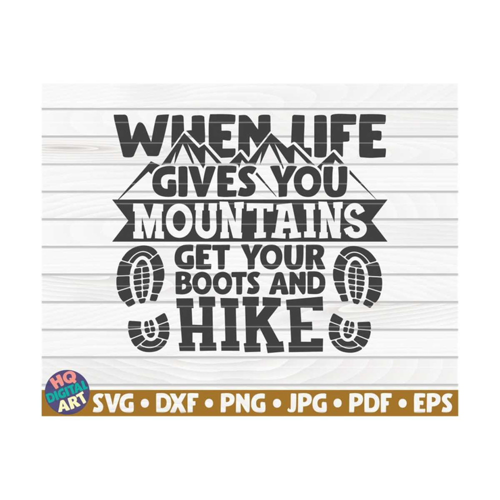 MR-1010202314412-when-life-gives-you-mountains-svg-hiking-quote-cut-file-image-1.jpg
