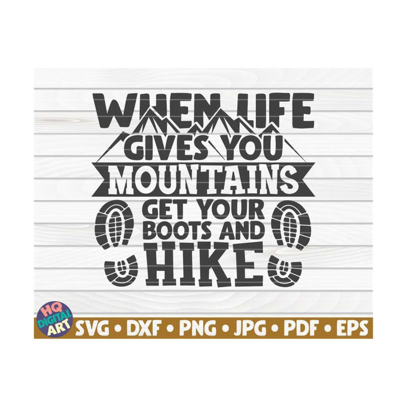 MR-1010202314412-when-life-gives-you-mountains-svg-hiking-quote-cut-file-image-1.jpg