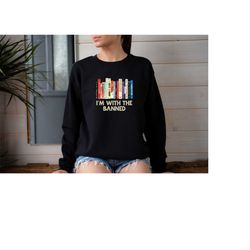 i'm with the banned sweatshirt,  banned books sweat, banned books sweat, unisex super soft premium graphic tee, reading