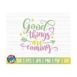 good things are coming svg / mental health awareness svg / inspirational svg / free commercial use / cut files for cricu