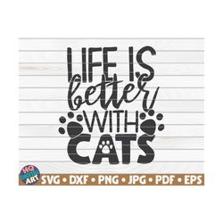 life is better with cats svg / cat mom / pet mom / cut file / clipart / printable | vector | commercial use instant dow