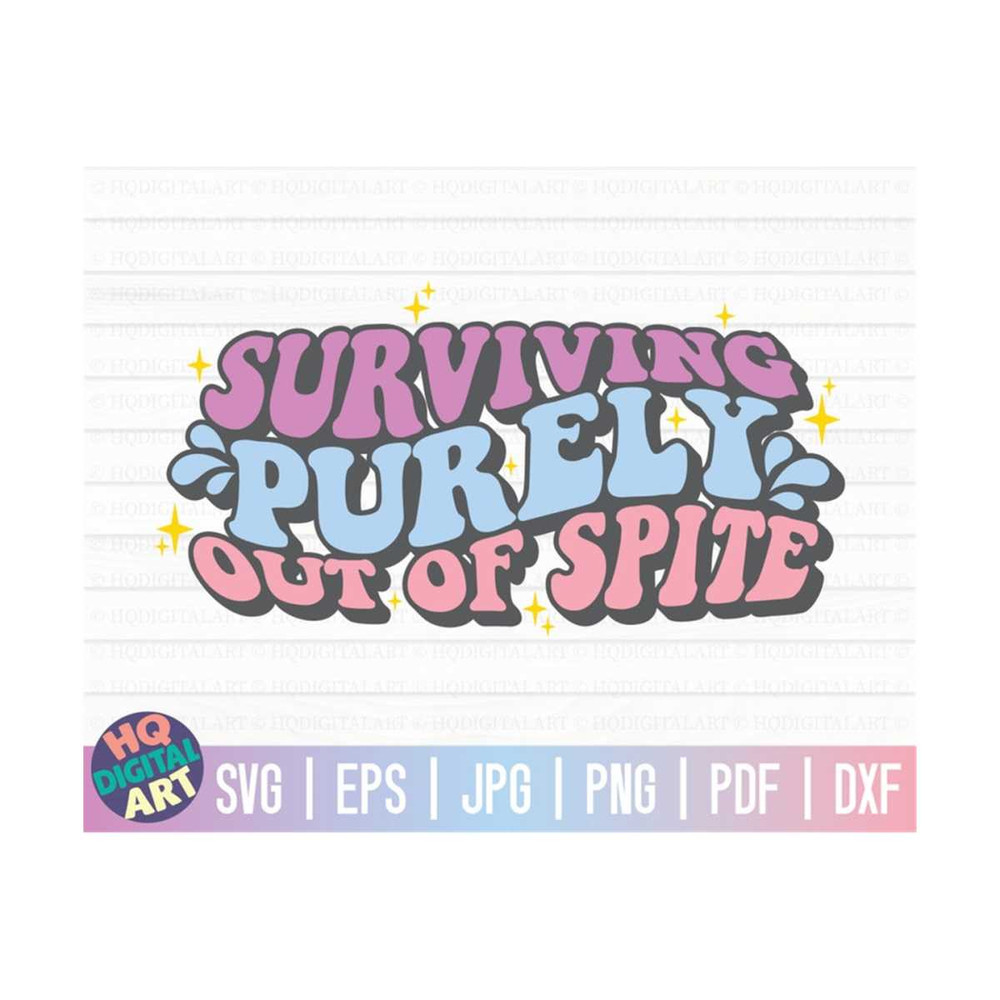 MR-10102023144720-surviving-purely-out-of-spite-svg-funny-mental-health-svg-image-1.jpg
