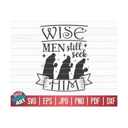 wise men still seek him svg / religious christmas svg / nativity scene svg / cricut / silhouette studio / cut file | cli