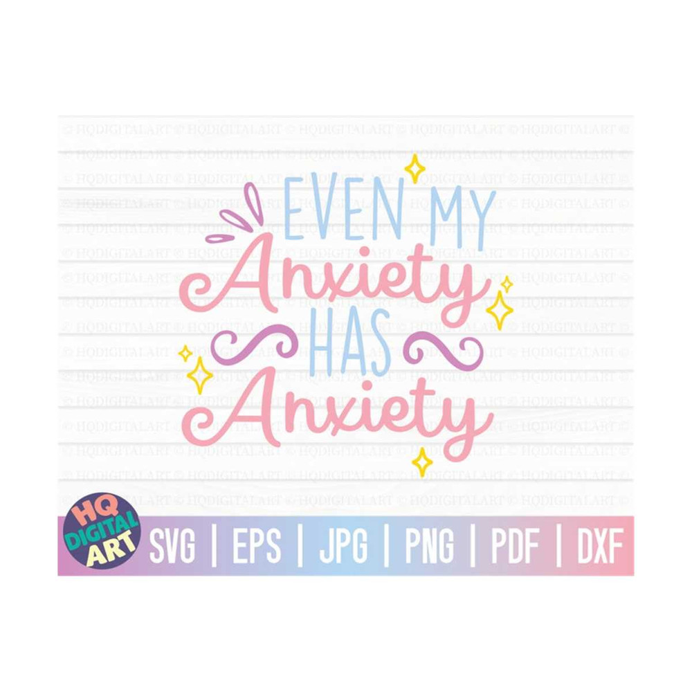 MR-10102023145412-even-my-anxiety-has-anxiety-svg-funny-mental-health-svg-image-1.jpg