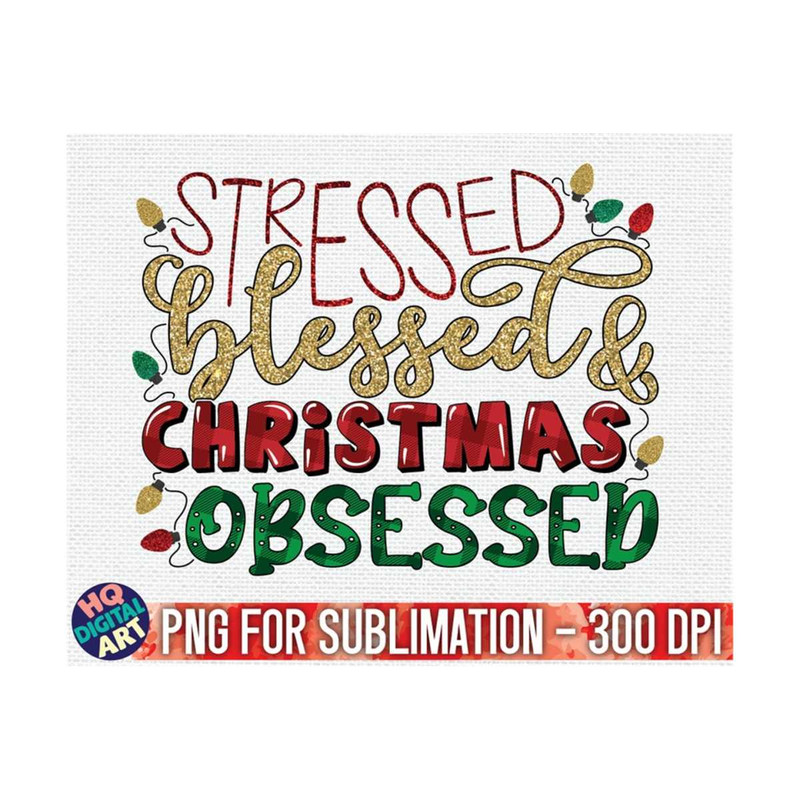 MR-10102023145531-stressed-blessed-and-christmas-obsessed-png-sublimation-image-1.jpg