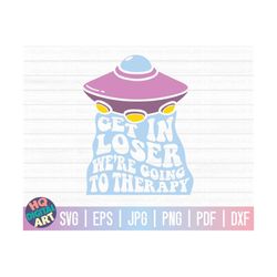 get in loser we're going to therapy svg / funny mental health svg / free commercial use / cut files for cricut / instant