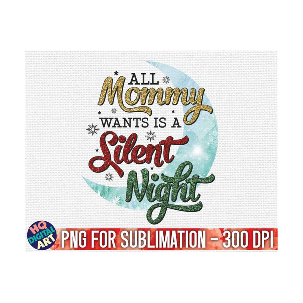 MR-1010202315137-all-mommy-wants-is-a-silent-night-png-sublimation-christmas-image-1.jpg