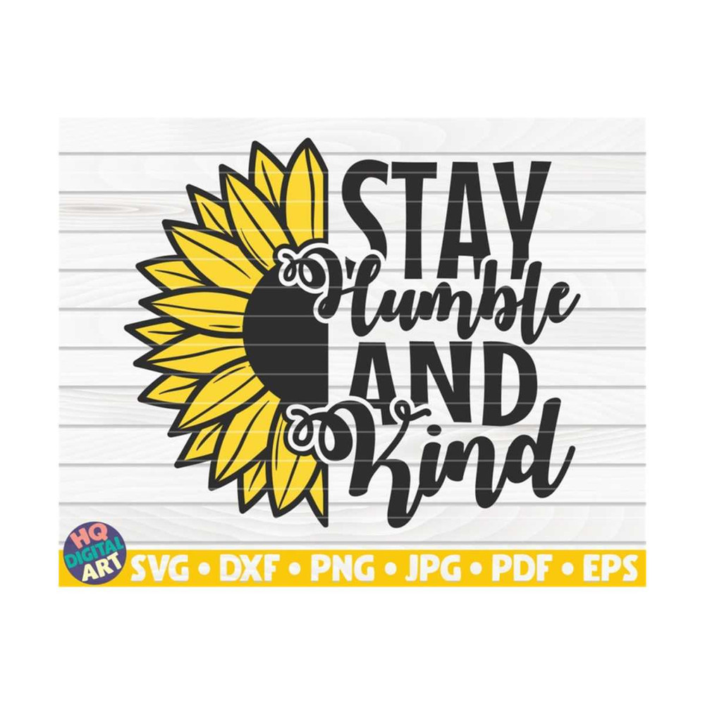 MR-1010202315332-stay-humble-and-kind-svg-sunflower-quote-svg-cut-file-image-1.jpg