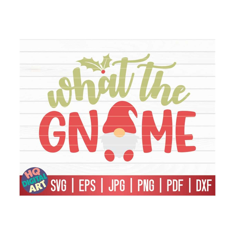 MR-1010202315337-what-the-gnome-svg-christmas-gnome-quote-svg-cricut-image-1.jpg