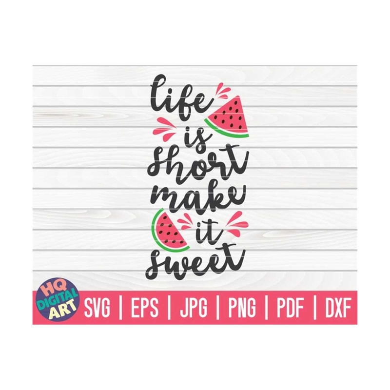 MR-1010202315757-life-is-short-make-it-sweet-svg-watermelon-svg-cut-file-image-1.jpg