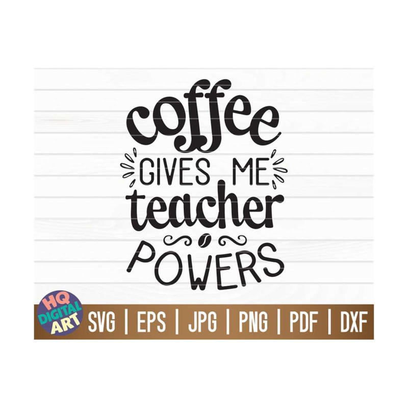 MR-10102023151518-coffee-gives-me-teacher-powers-svg-free-commercial-use-cut-image-1.jpg
