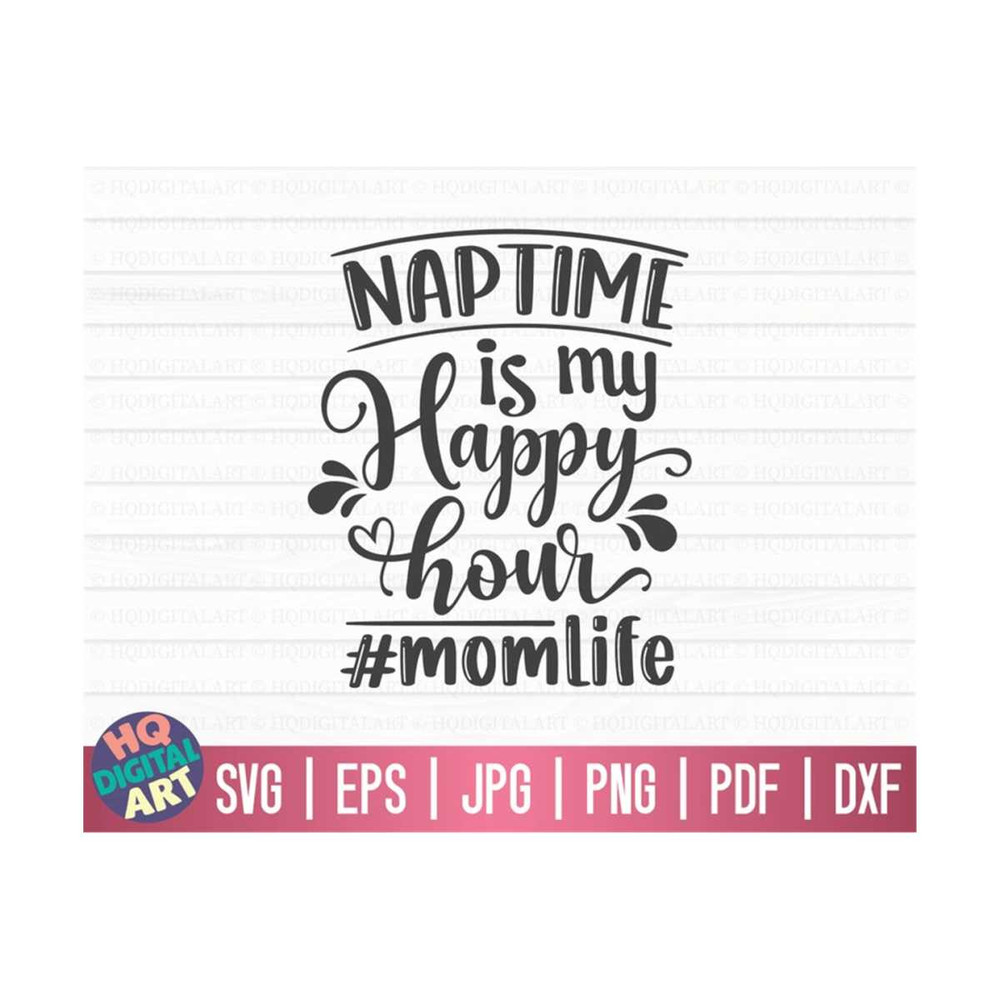 MR-10102023151625-naptime-is-my-happy-hour-svg-mom-life-svg-mothers-day-image-1.jpg