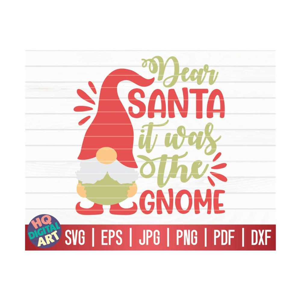 MR-10102023151653-dear-santa-it-was-the-gnome-svg-christmas-gnome-quote-svg-image-1.jpg
