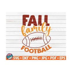 fall family football svg / fall quote /  cut file / clipart / printable / vector | commercial use | instant download
