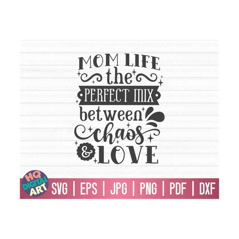 MR-10102023151729-mom-life-the-perfect-mix-between-chaos-and-love-svg-mom-life-image-1.jpg