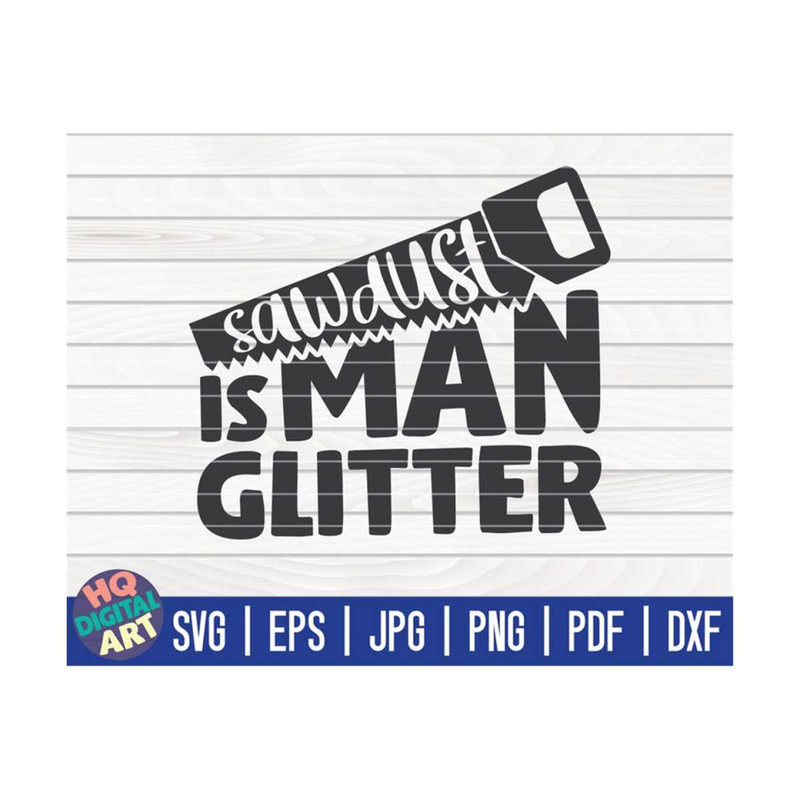 MR-10102023152248-sawdust-is-man-glitter-svg-fathers-day-funny-quote-svg-image-1.jpg