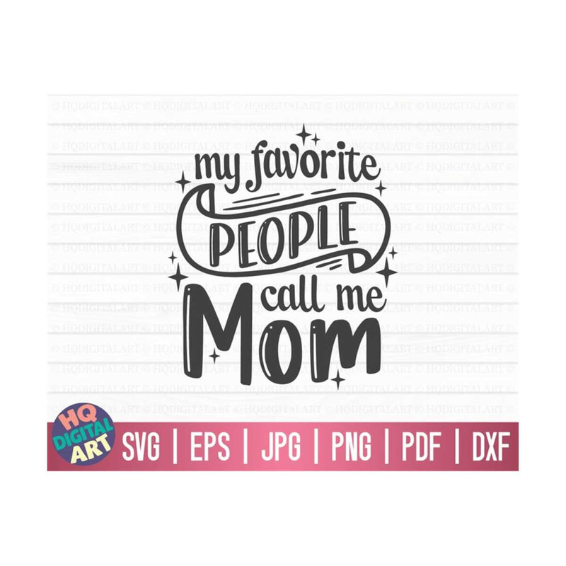 MR-1010202315242-my-favorite-people-call-me-mom-svg-mom-life-svg-image-1.jpg