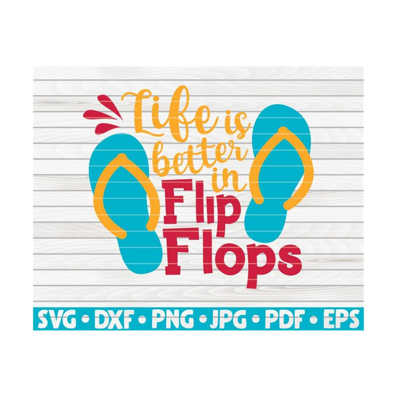 MR-10102023152449-life-is-better-in-flip-flops-svg-summertime-saying-cut-image-1.jpg