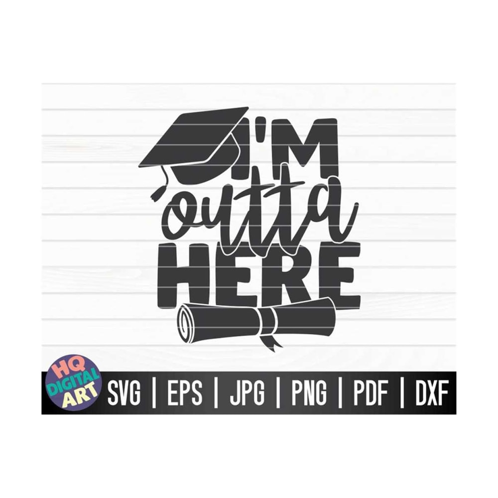MR-10102023152556-im-outta-here-svg-graduation-quote-svg-cut-file-image-1.jpg