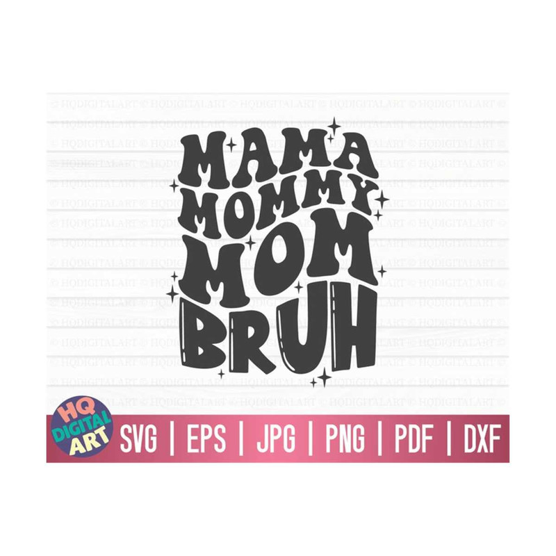 MR-1010202315267-mama-mommy-mom-bruh-svg-mom-life-svg-mothers-day-svg-image-1.jpg