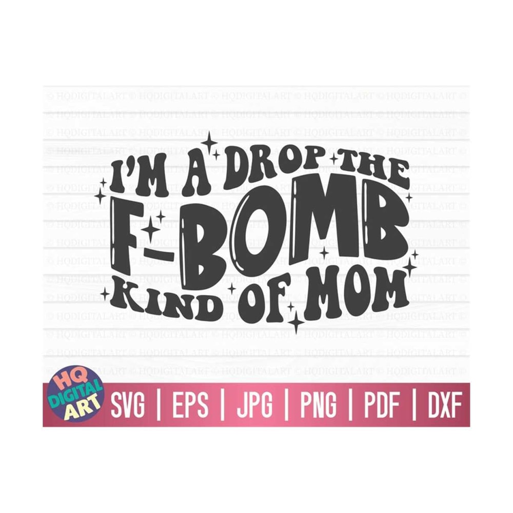 MR-10102023152824-im-a-drop-the-f-bomb-kind-of-mom-svg-mom-life-svg-image-1.jpg