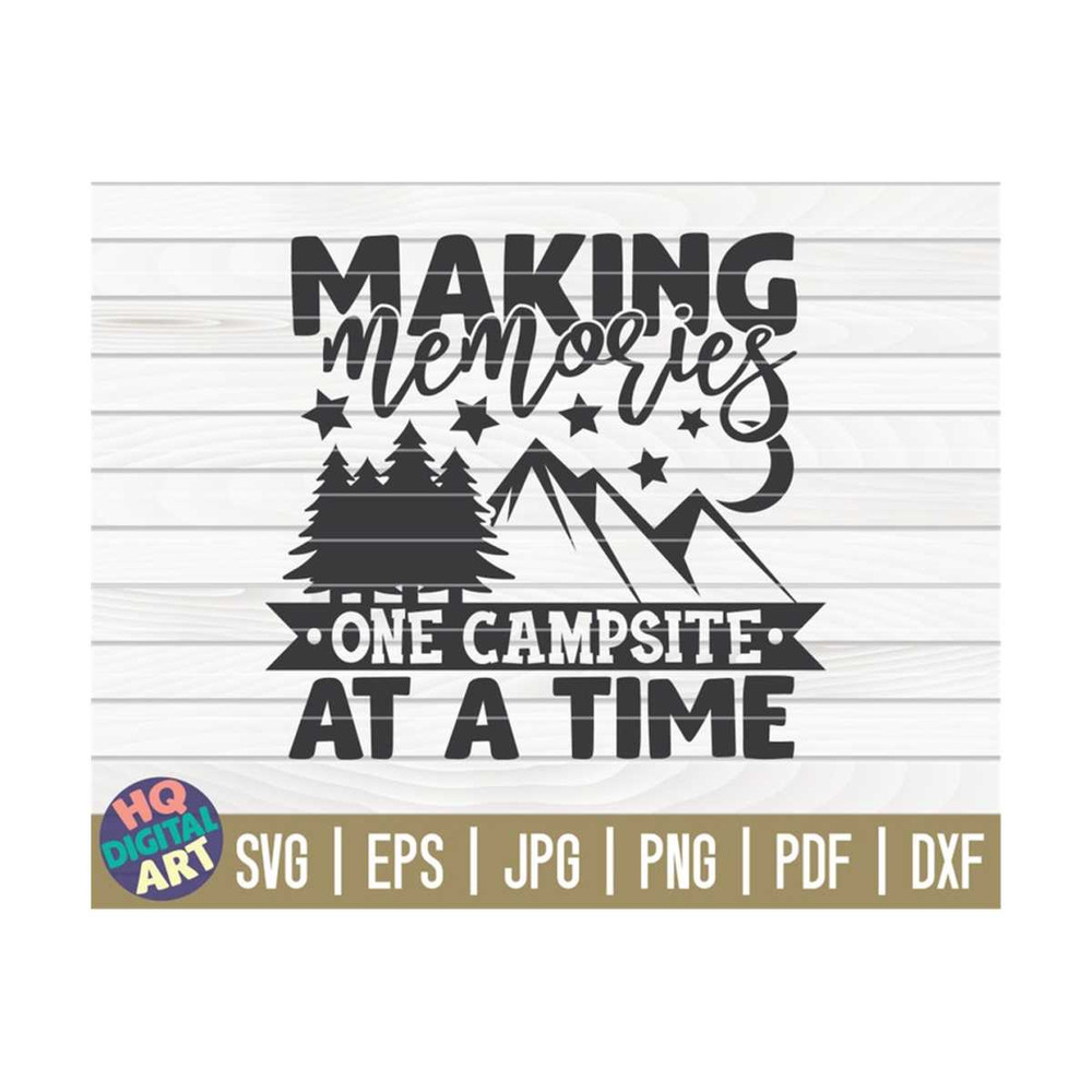 MR-10102023152928-making-memories-one-campsite-at-a-time-svg-camping-quote-image-1.jpg