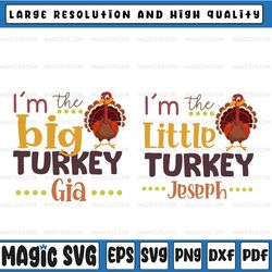 personalized name i'm the big turkey svg, i'm the little turkey svg, thanksgiving svg dxf eps png, big & little brother