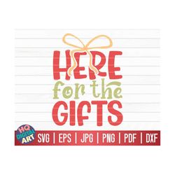 here for the gifts svg / funny christmas quote svg / cricut / silhouette studio / cut file / clipart | printable