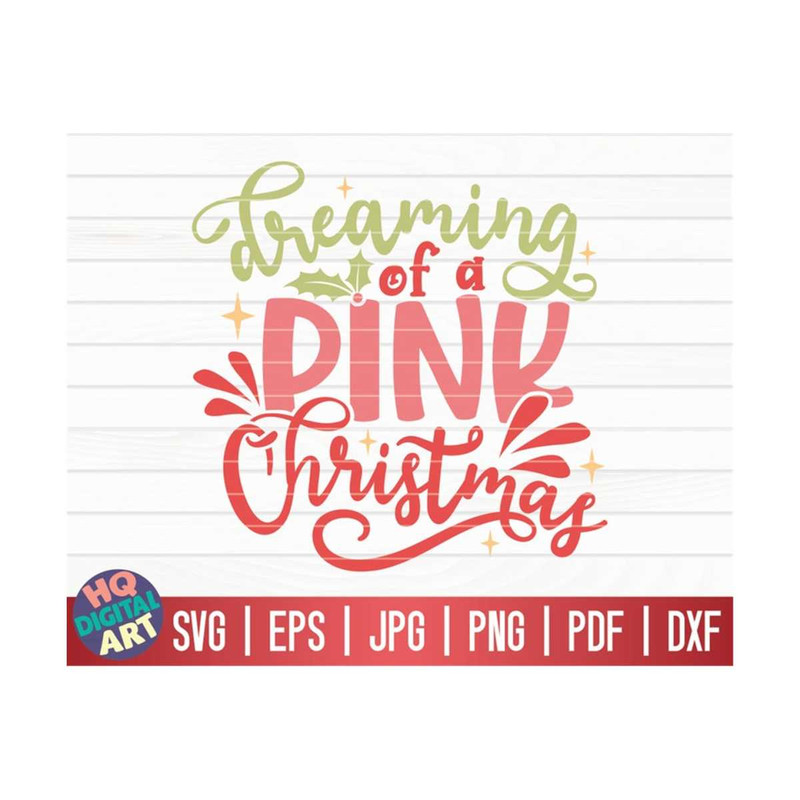 MR-10102023153534-dreaming-of-a-pink-christmas-svg-funny-christmas-quote-svg-image-1.jpg