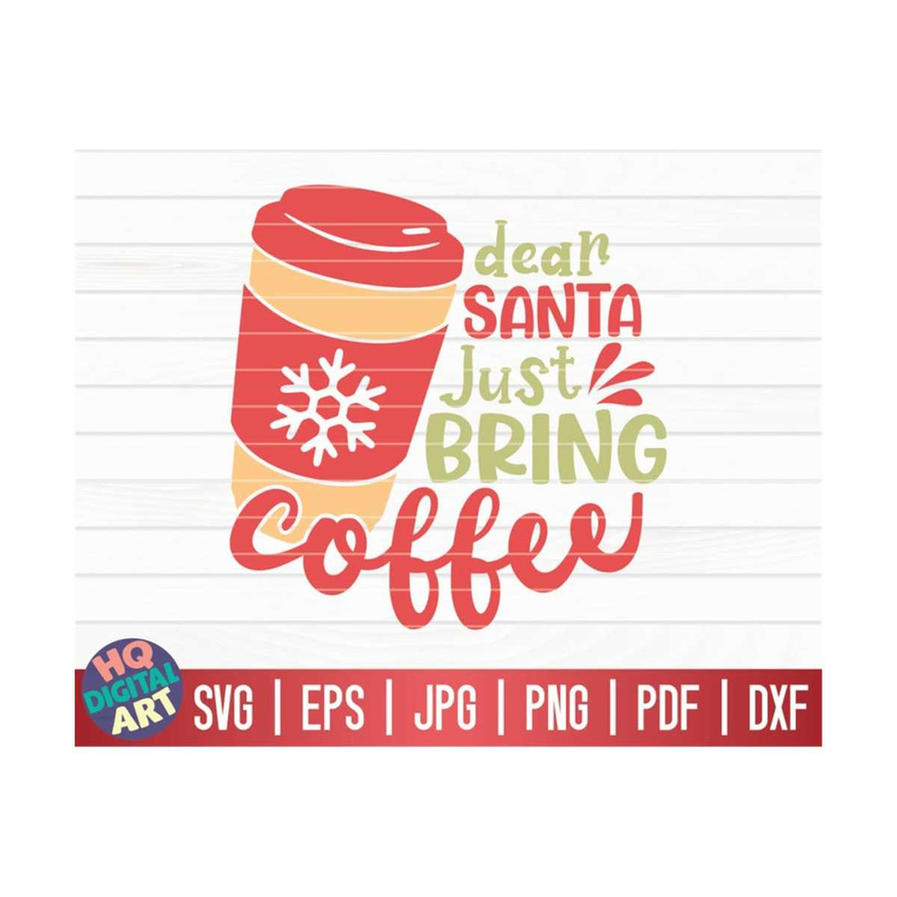 MR-10102023153726-dear-santa-just-bring-coffee-svg-funny-christmas-quote-svg-image-1.jpg
