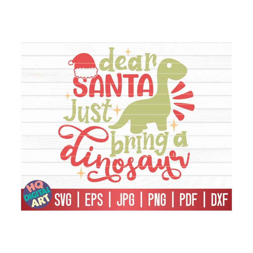 MR-10102023153838-dear-santa-just-bring-a-dinosaur-svg-funny-christmas-quote-image-1.jpg