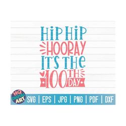 hip hip hooray it's the 100th day svg / 100 days of school svg / 100 days svg / cut file / clipart / printable | vector