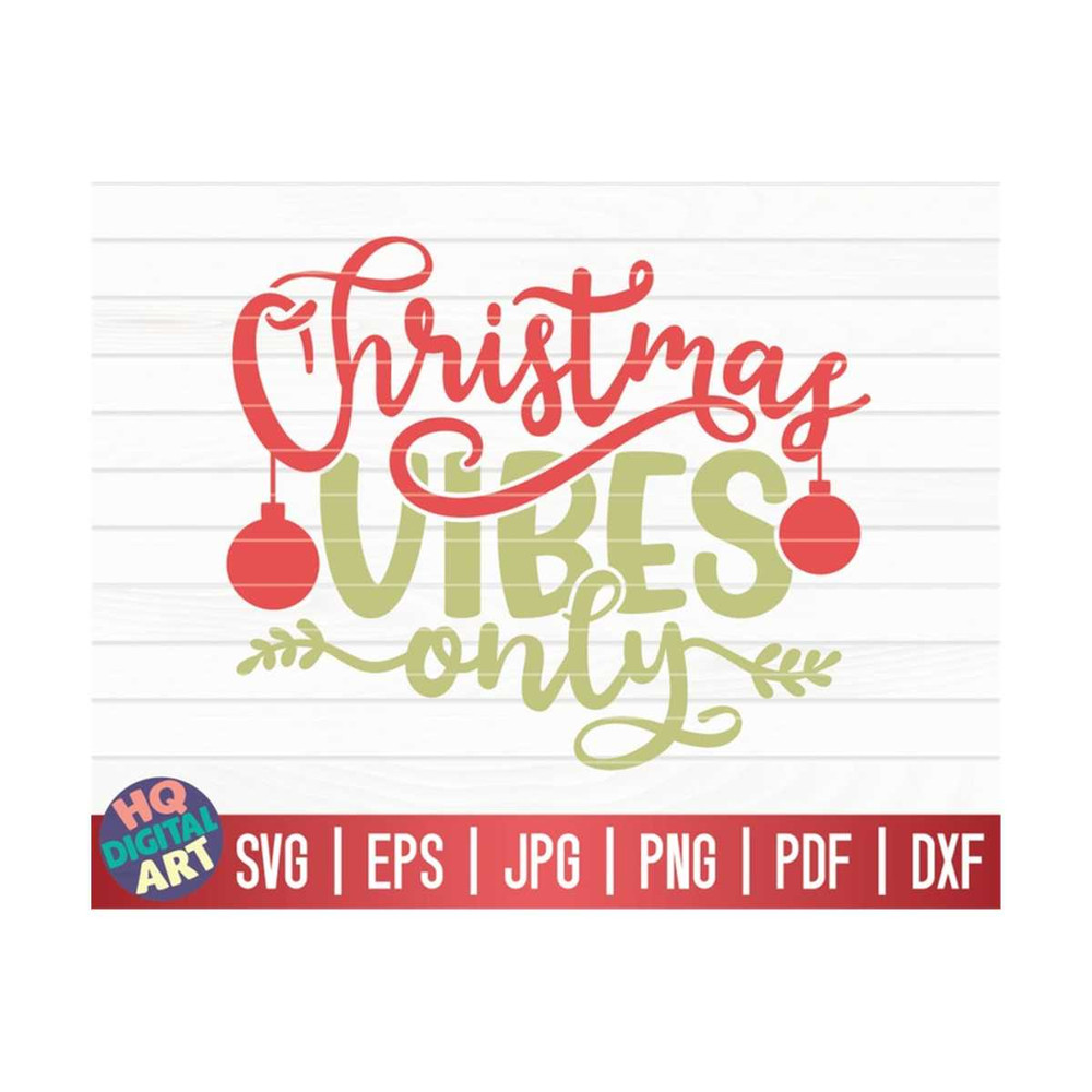 MR-1010202315424-christmas-vibes-only-svg-funny-christmas-quote-svg-cricut-image-1.jpg