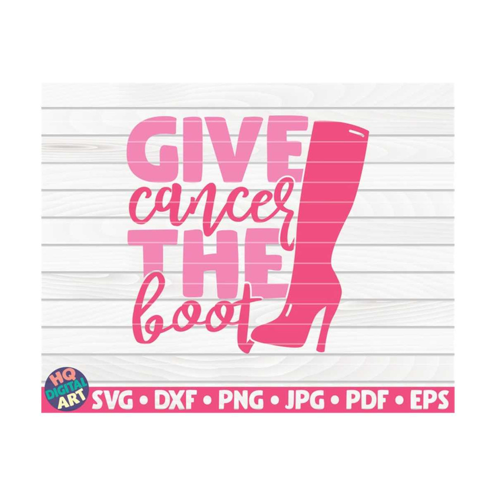 MR-10102023154254-give-cancer-the-boot-svg-cancer-awareness-quote-cut-file-image-1.jpg