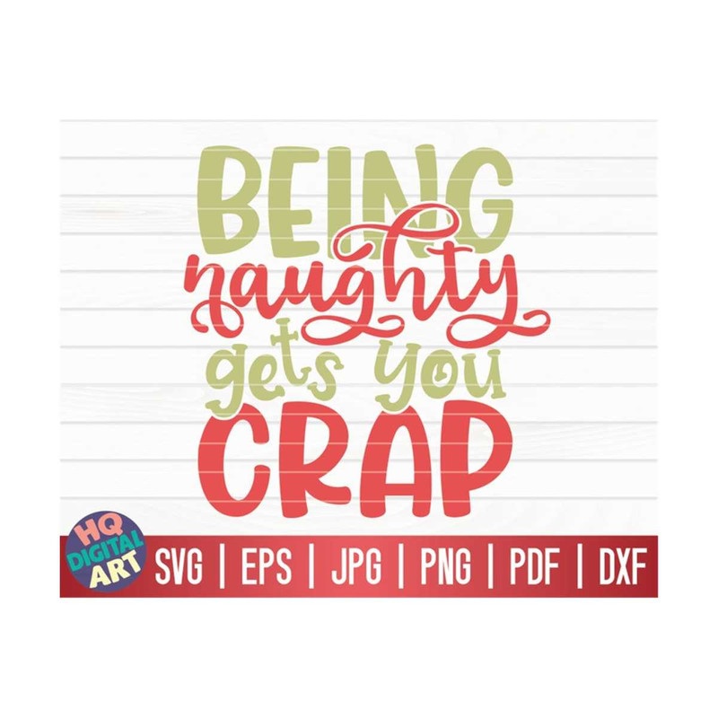 MR-10102023154424-being-naughty-gets-you-crap-svg-funny-christmas-quote-svg-image-1.jpg