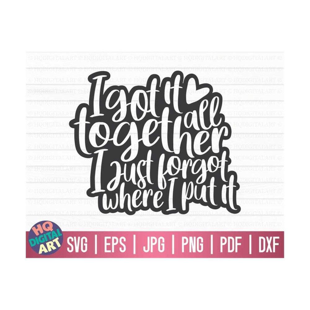 MR-10102023154721-i-got-it-all-together-svg-mom-life-svg-mothers-day-image-1.jpg